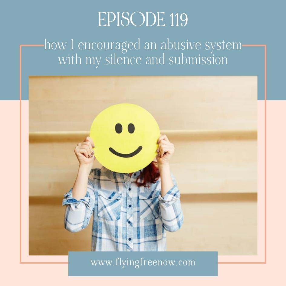 How I Encouraged an Abusive System with My Silence and Submission