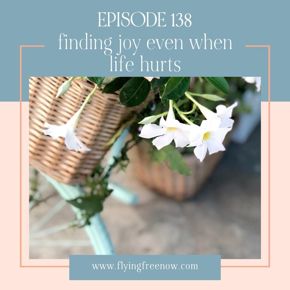 Finding Joy Even When Life Hurts