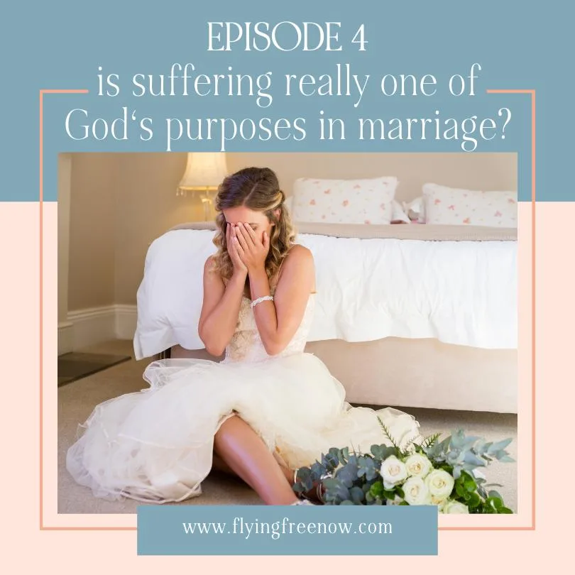 Is Suffering Really One of God's Purpose's in marriage?