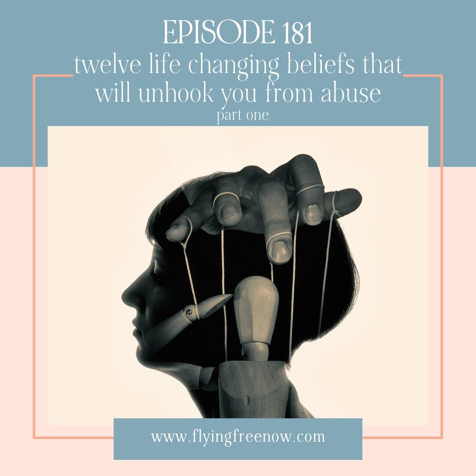 12 Life-Changing Beliefs That Will Unhook You From Abuse Part One