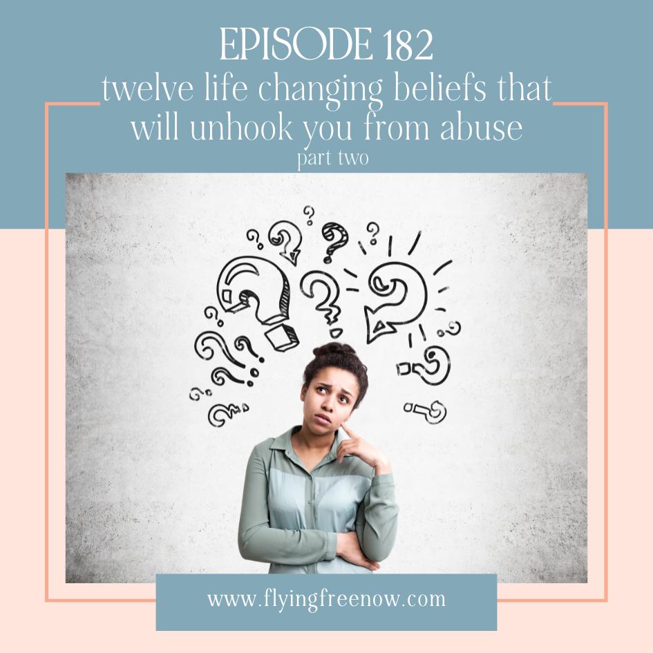 12 Life-Changing Beliefs That Will Unhook You From Abuse Part Two