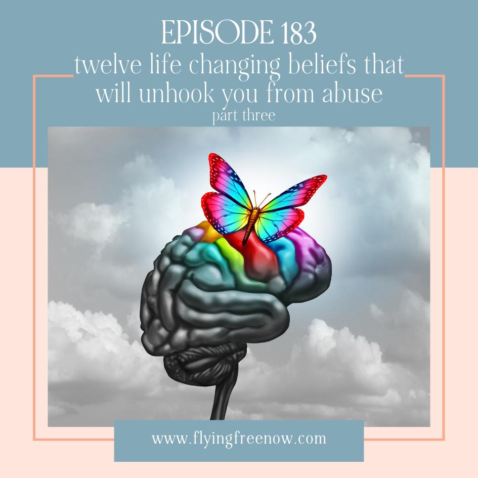 12 Life-Changing Beliefs That Will Unhook You From Abuse Part Three