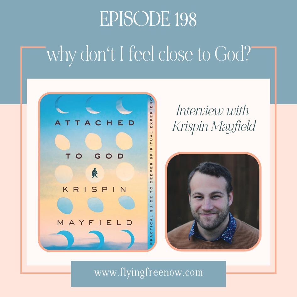 Why Don't I Feel Close to God? Interview with Krispin Mayfield