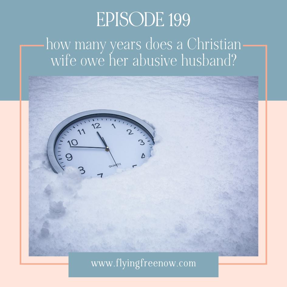 How Many Years Does a Christian Wife Owe Her Abusive Husband?