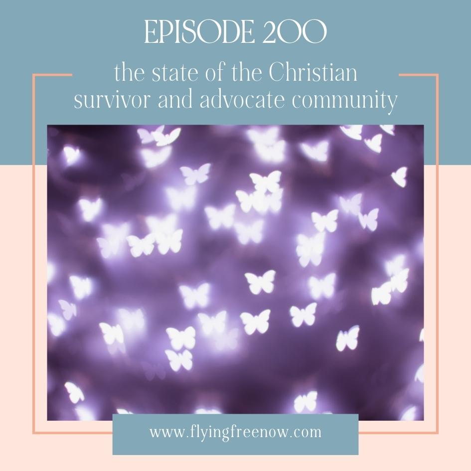 200th Episode Celebration: The State of the Christian Survivor and Advocate Community