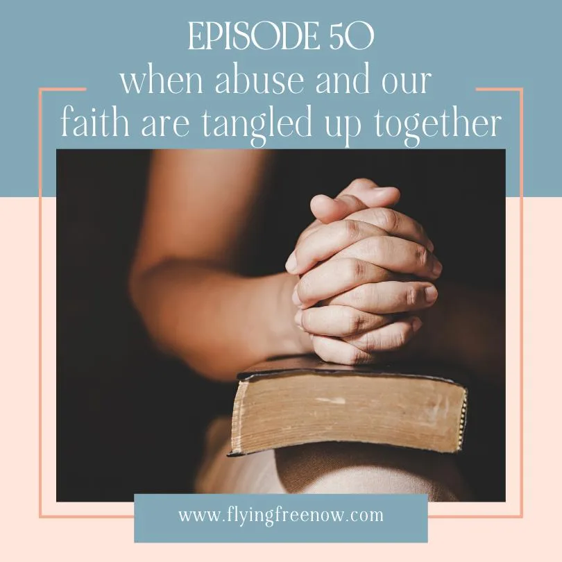 When Abuse and Our Faith are Tangled Up Together
