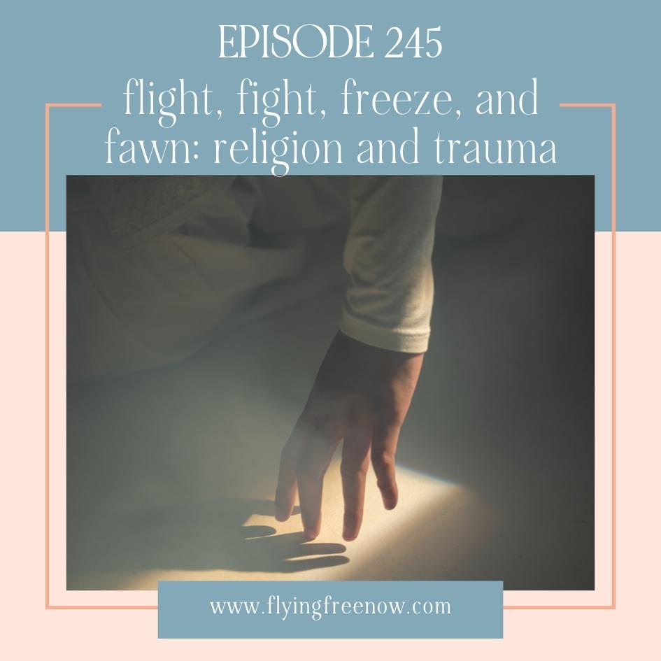 Fight, Flight, Freeze, and Fawn: Religion and Trauma Responses