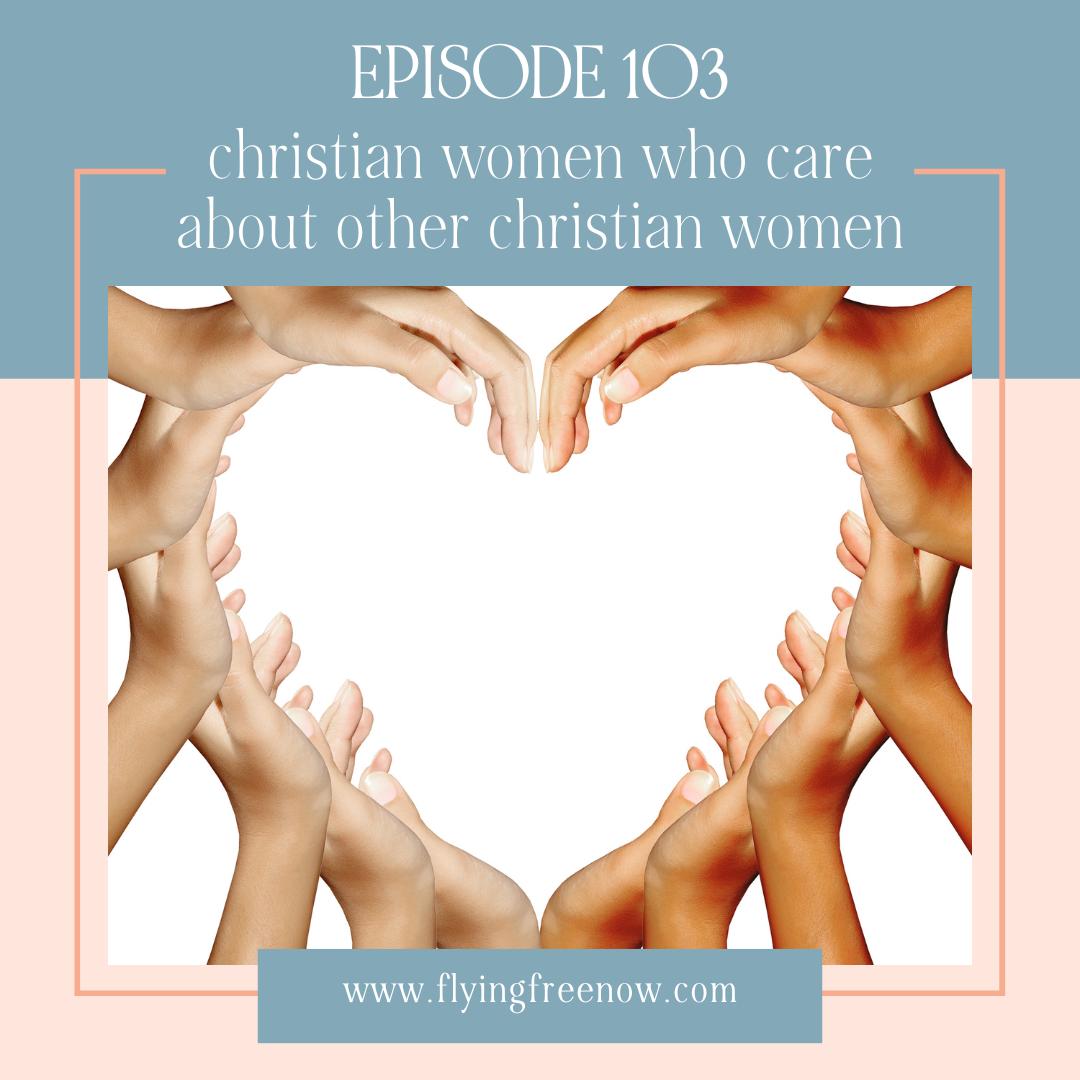 Christian Women Who Actually Care About Other Christian Women