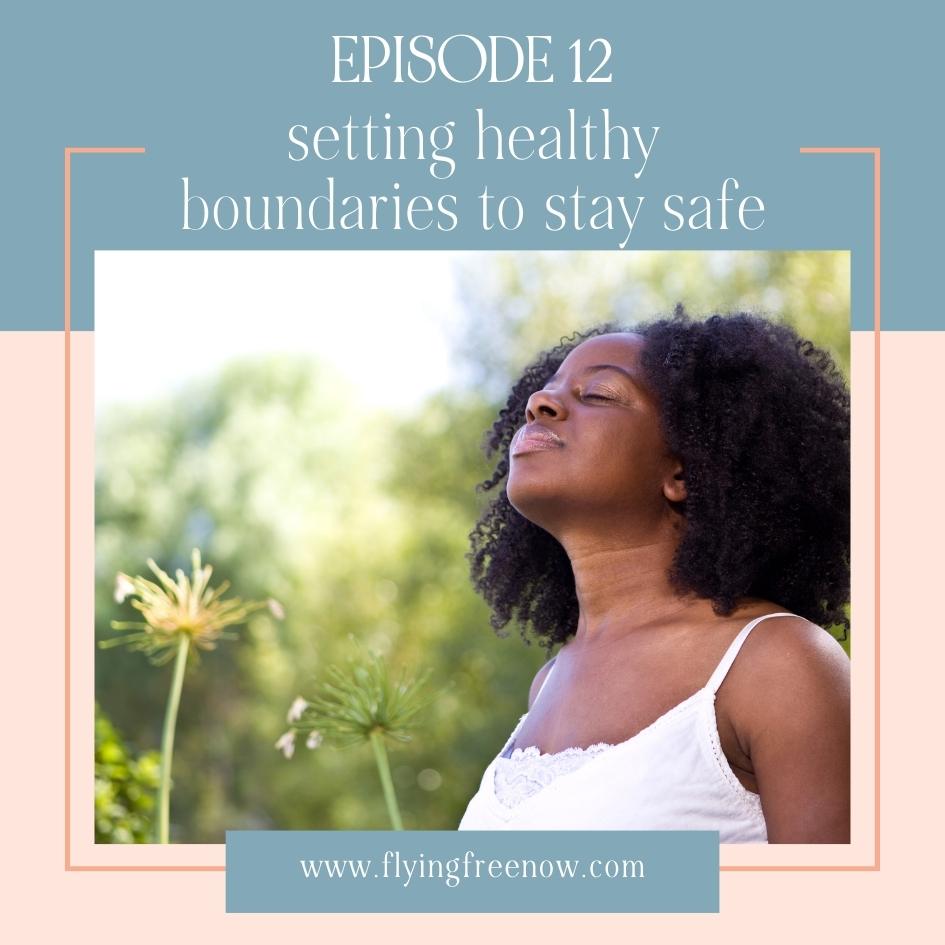How to Set Healthy Boundaries to Keep Yourself Safe