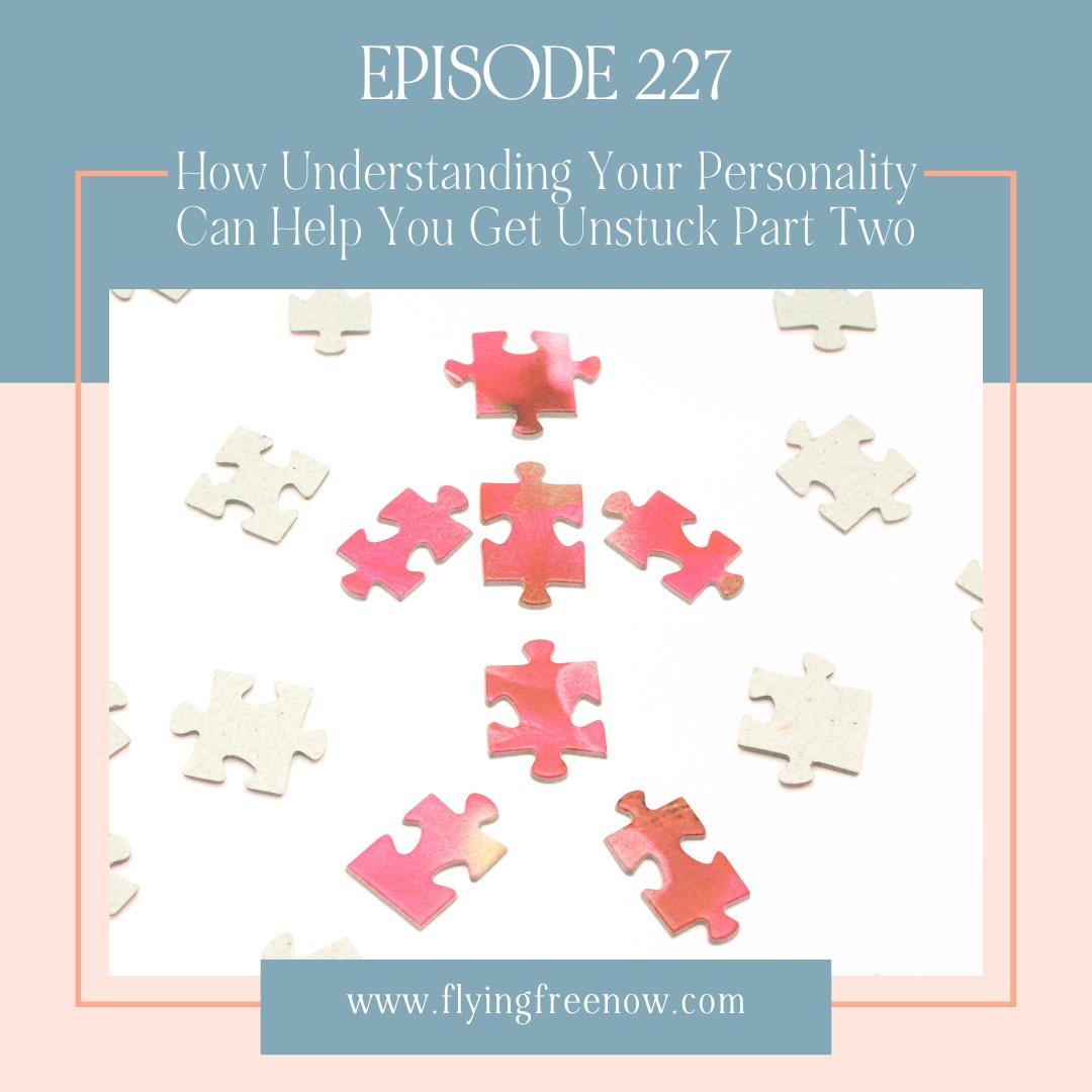How Understanding Your Personality Can Help You Get Unstuck in Your Life Part Two: Interview with Stacey Wynn on the Enneagram