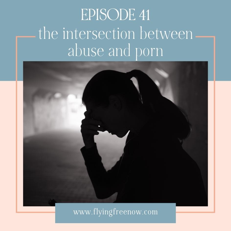 The Intersection Between Abuse and Pornography