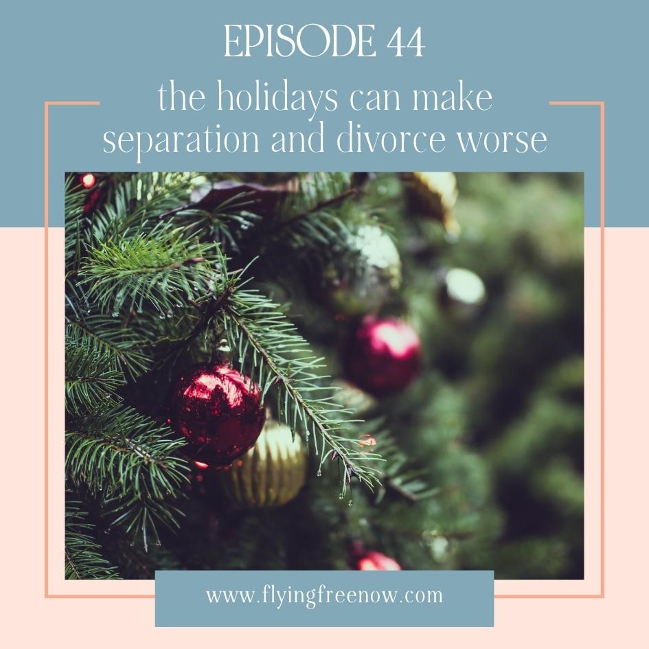 The Holidays Make Separation and Divorce Even Worse