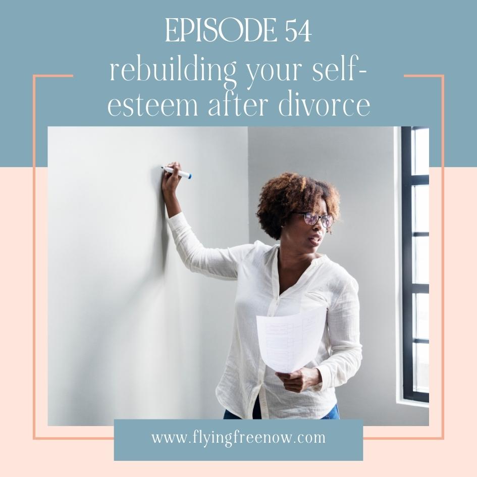 Rebuilding Your Self-Esteem After Divorce