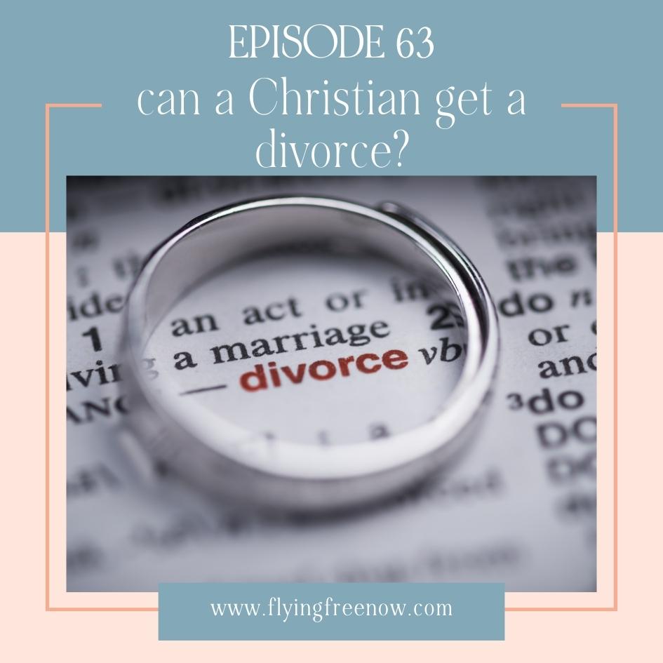 Can a Christian Get a Divorce?