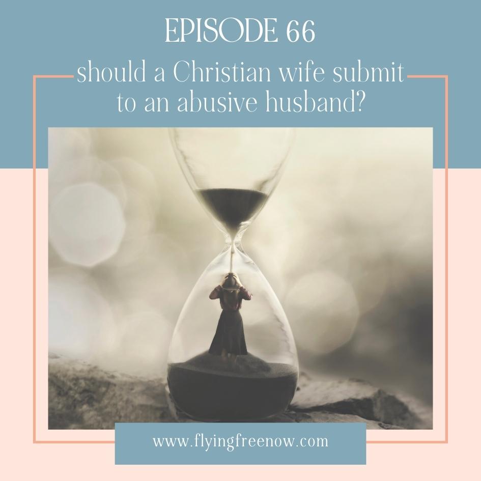Should a Christian Wife Submit to an Abusive Husband?