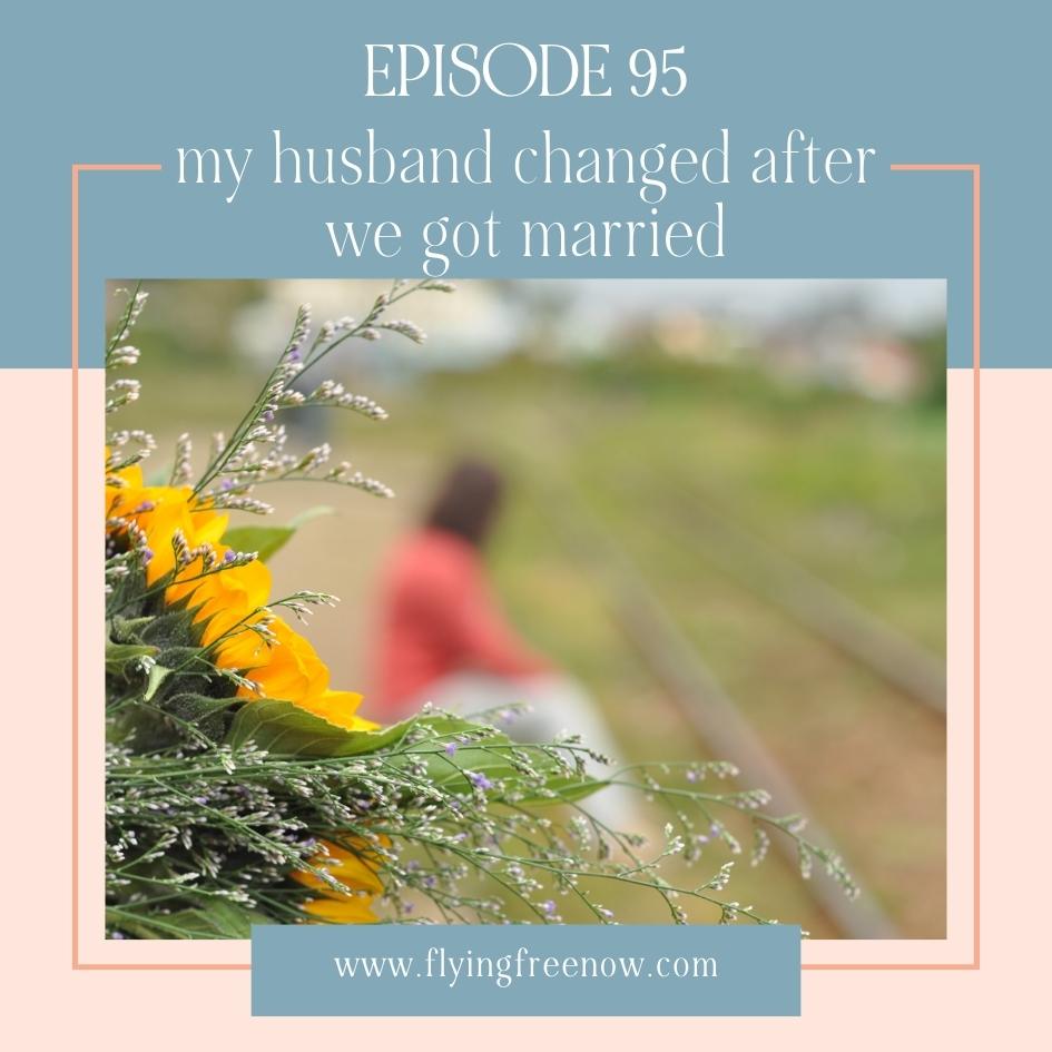 My Husband Changed After We Got Married
