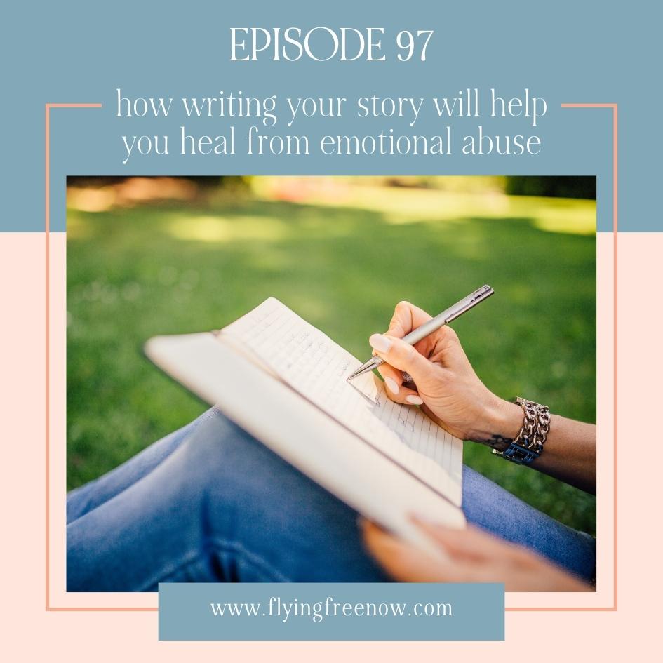 How Writing Your Story Will Help You Heal From Emotional and Spiritual Abuse